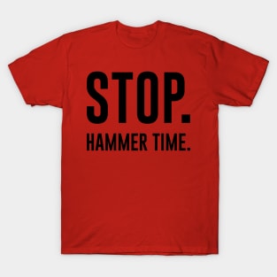 STOP hammer time T-Shirt